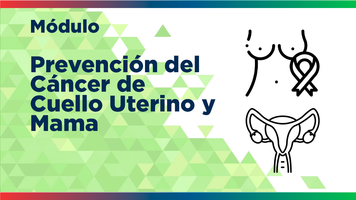 M1-LDC | Prevención del Cáncer de Cuello Uterino y Mama